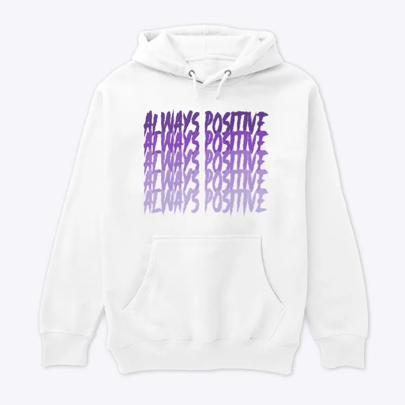 Always Positive(Purple) - Premium Hoodie