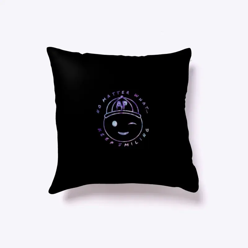 No matter what…Keep Smiling - Pillow